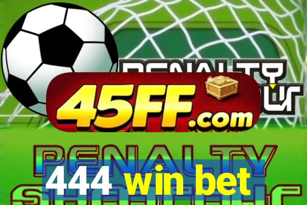 444 win bet